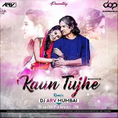 Kaun Tujhe (Remix) DJ ARV (Mumbai)